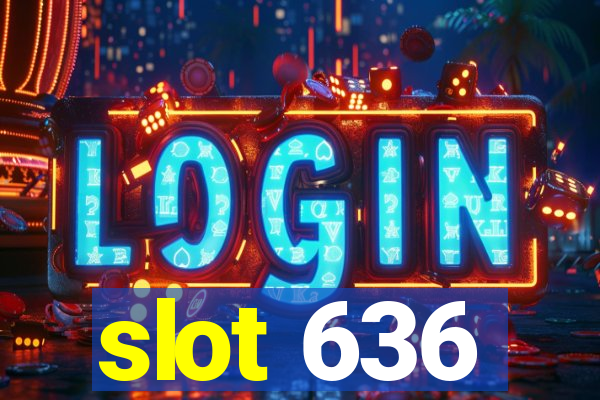 slot 636