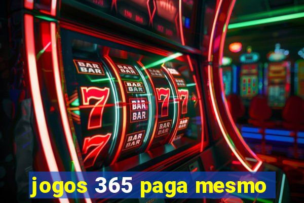 jogos 365 paga mesmo