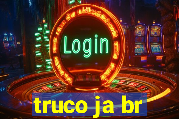 truco ja br