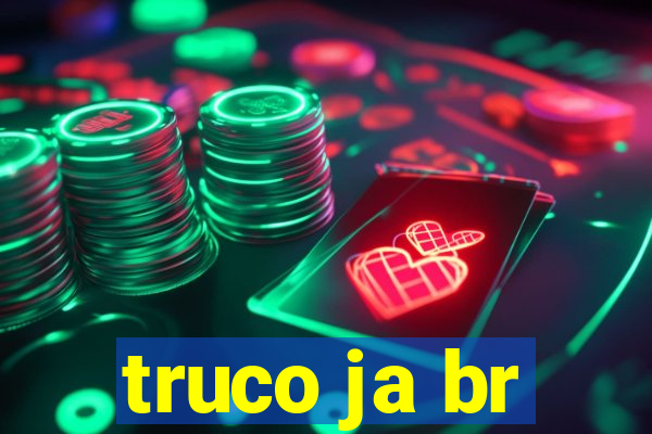 truco ja br