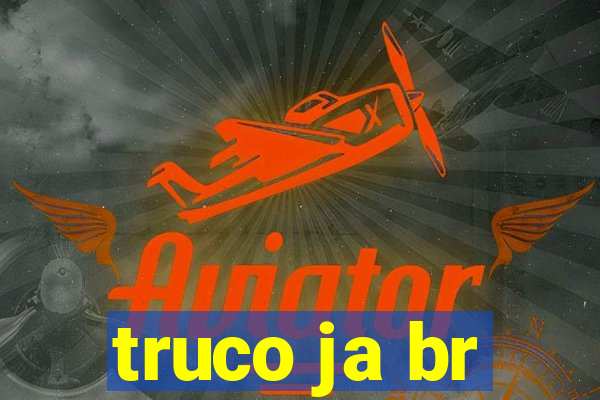 truco ja br