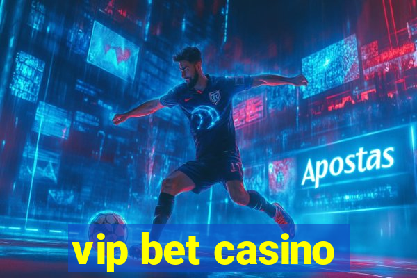 vip bet casino