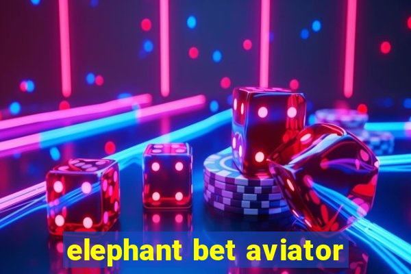 elephant bet aviator