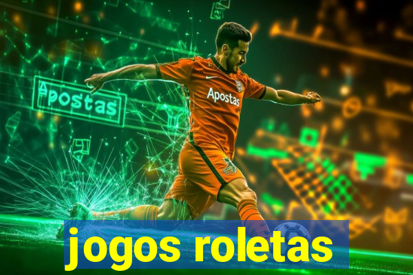 jogos roletas