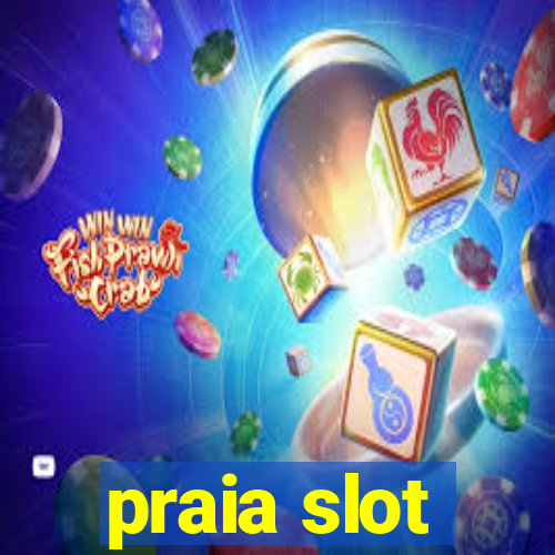 praia slot