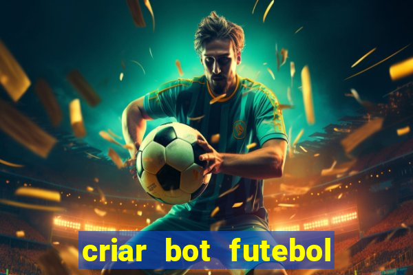 criar bot futebol virtual bet365