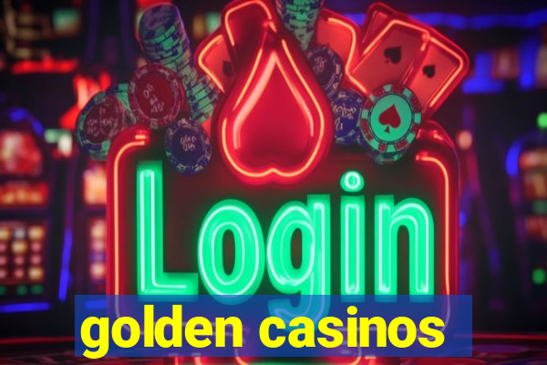 golden casinos