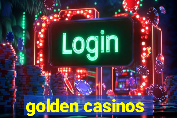 golden casinos