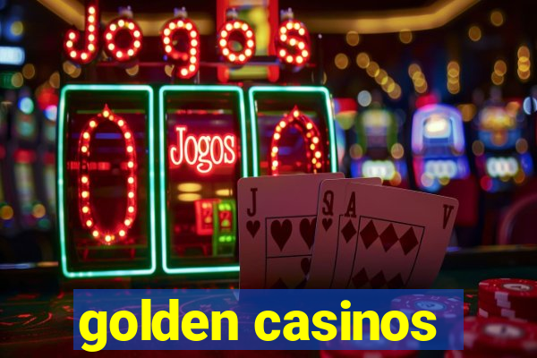 golden casinos