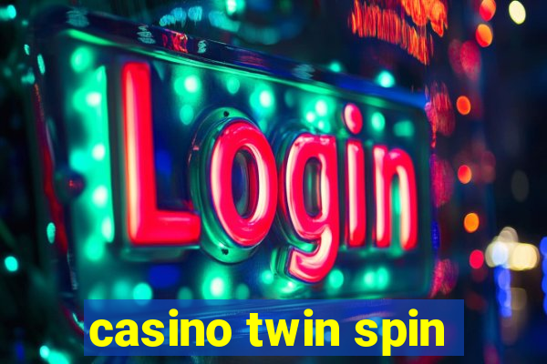 casino twin spin