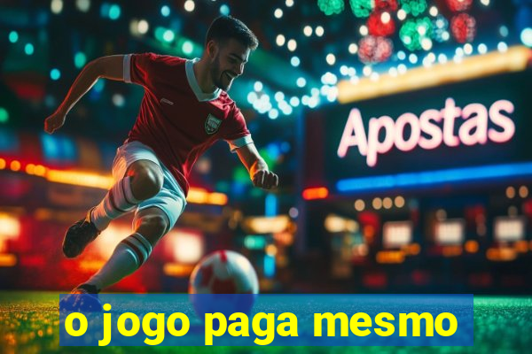 o jogo paga mesmo