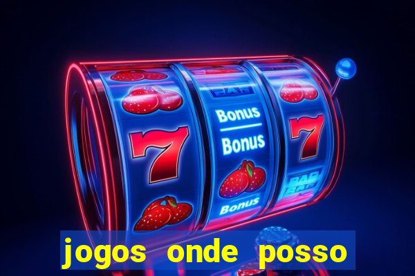 jogos onde posso ganhar dinheiro