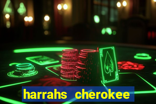 harrahs cherokee casino resort cherokee nc