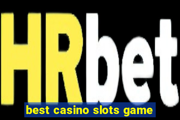 best casino slots game