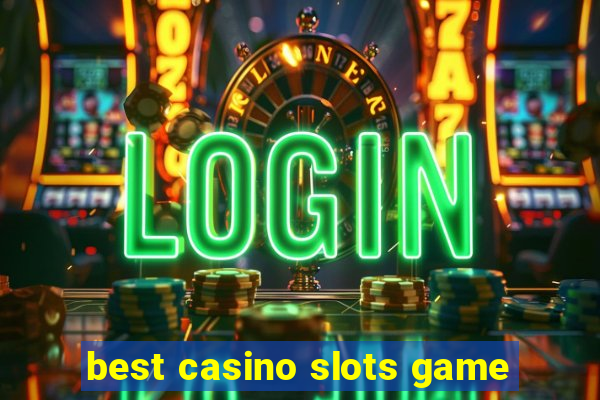 best casino slots game