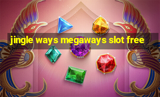 jingle ways megaways slot free