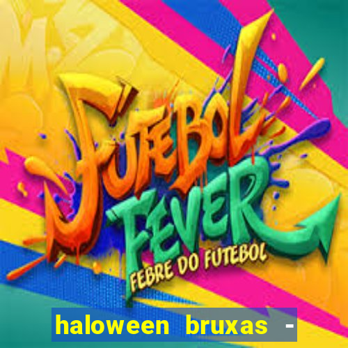 haloween bruxas - slots 777