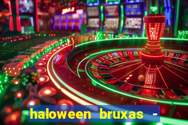 haloween bruxas - slots 777