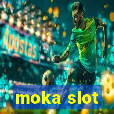 moka slot