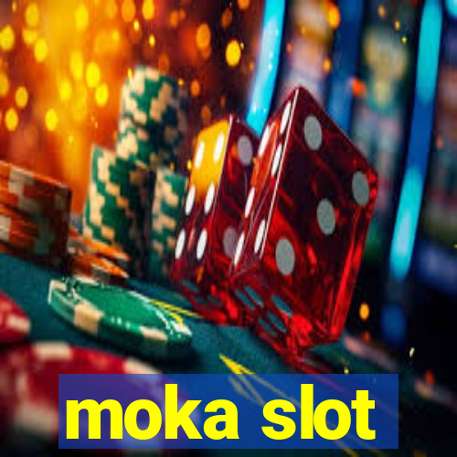 moka slot