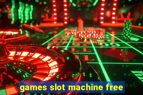 games slot machine free