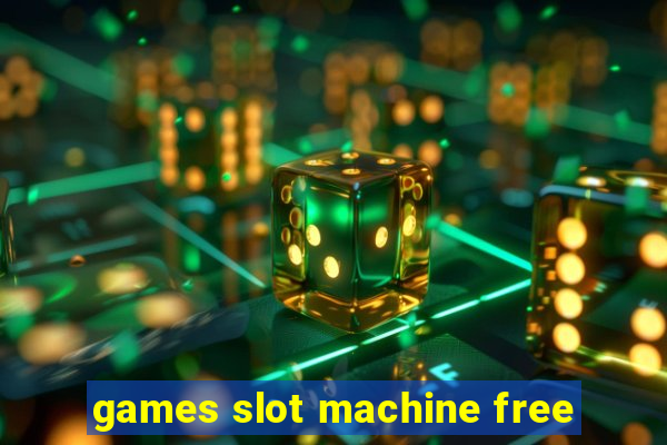 games slot machine free