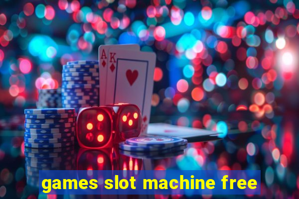 games slot machine free