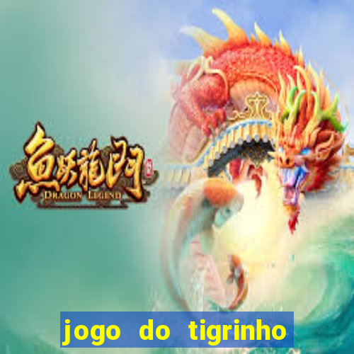 jogo do tigrinho com bonus gratis