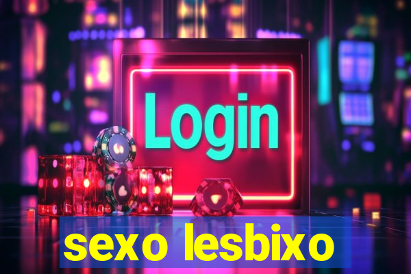 sexo lesbixo