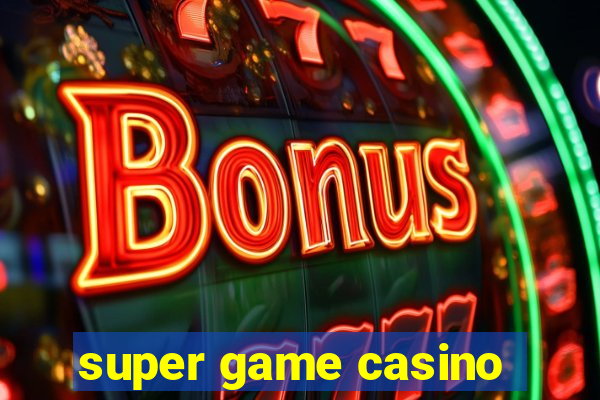 super game casino