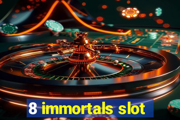 8 immortals slot