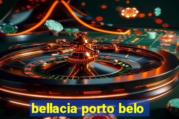 bellacia porto belo