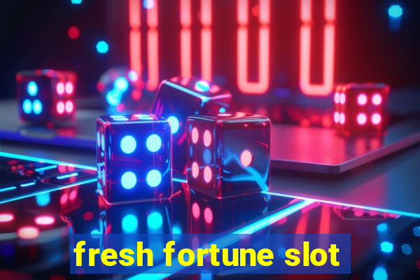 fresh fortune slot