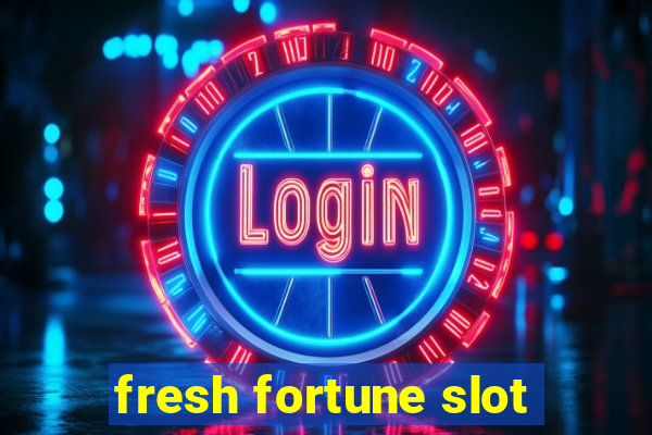 fresh fortune slot