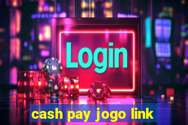 cash pay jogo link