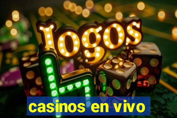 casinos en vivo