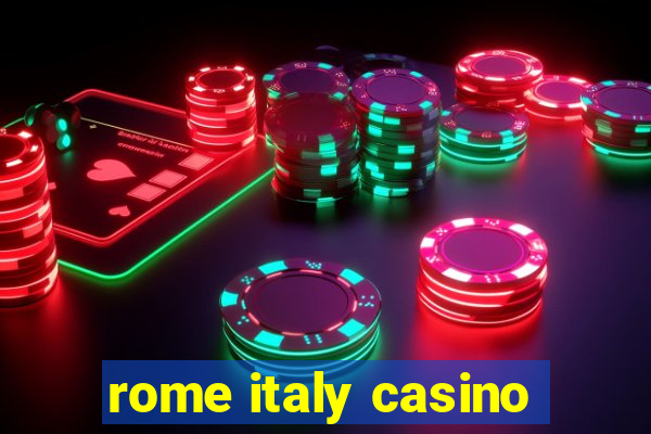 rome italy casino