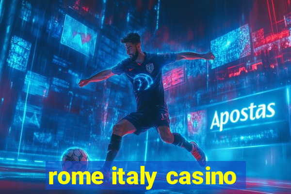 rome italy casino