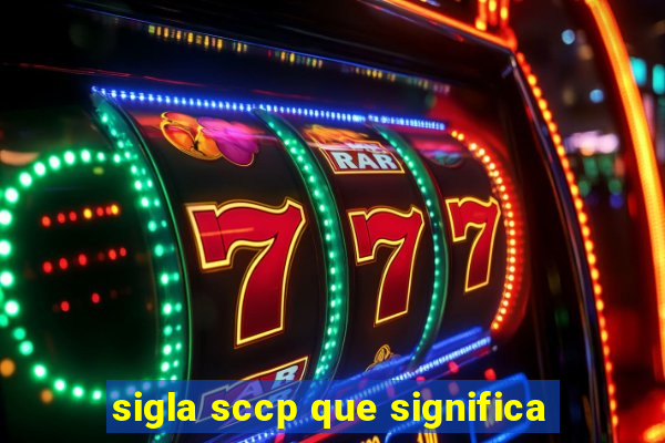 sigla sccp que significa