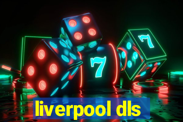 liverpool dls