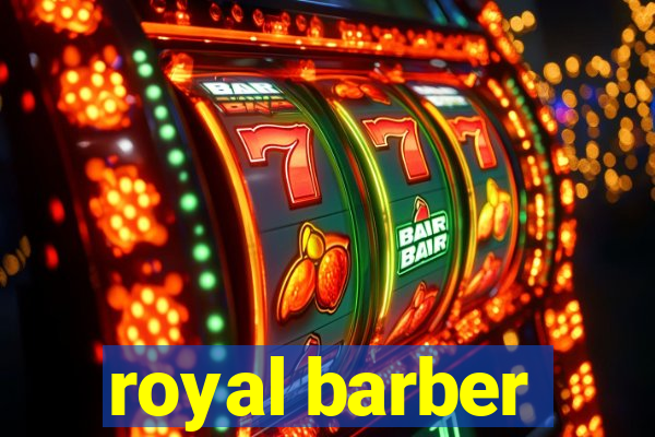 royal barber