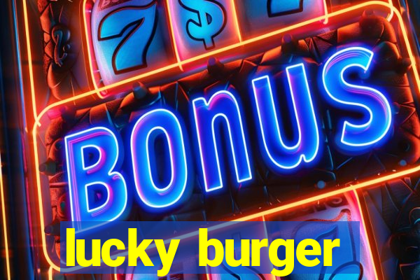 lucky burger