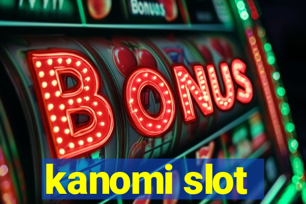 kanomi slot