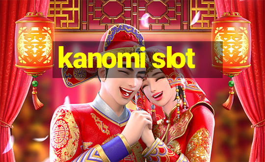 kanomi slot