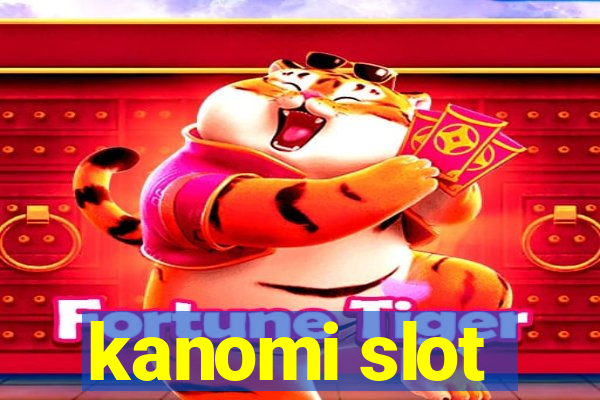 kanomi slot