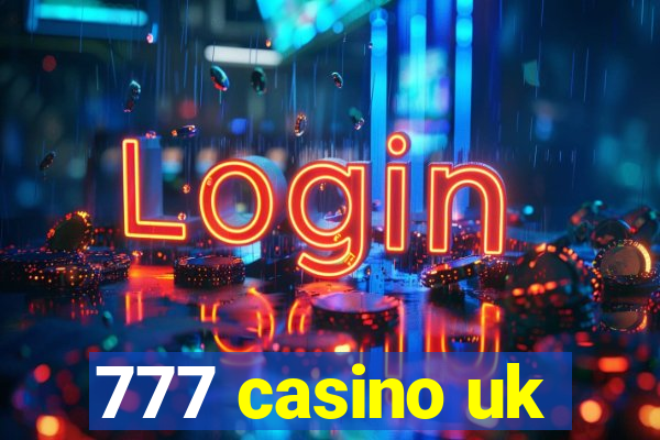 777 casino uk