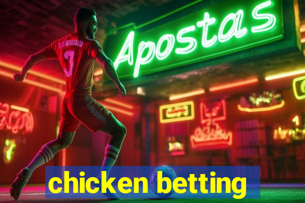 chicken betting