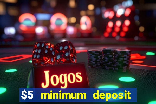 $5 minimum deposit casino nz 2020