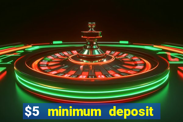 $5 minimum deposit casino nz 2020