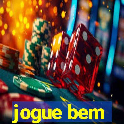 jogue bem